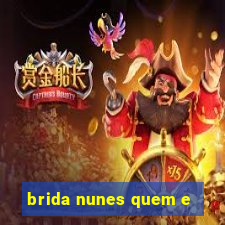 brida nunes quem e